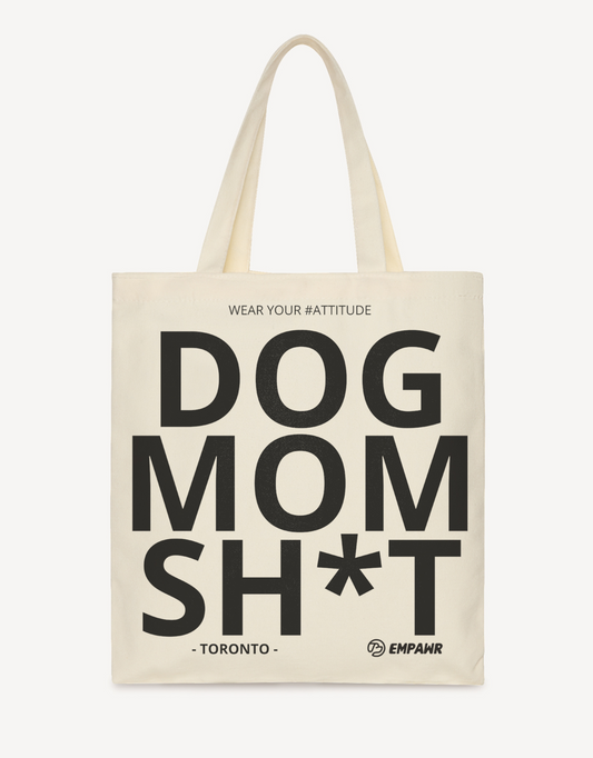 “dog mom sh*t” attitude quote tote
