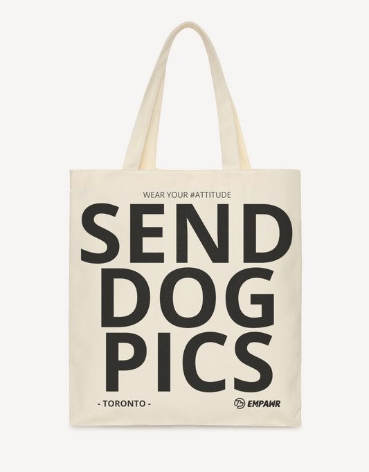 “send dog pics” attitude quote tote